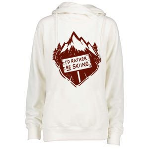 Id Rather Be Skiing Quote Snow Ski Mountains Skier Gift Womens Funnel Neck Pullover Hood