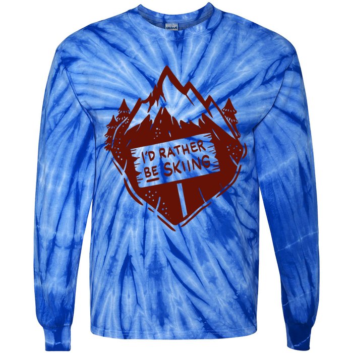 Id Rather Be Skiing Quote Snow Ski Mountains Skier Gift Tie-Dye Long Sleeve Shirt