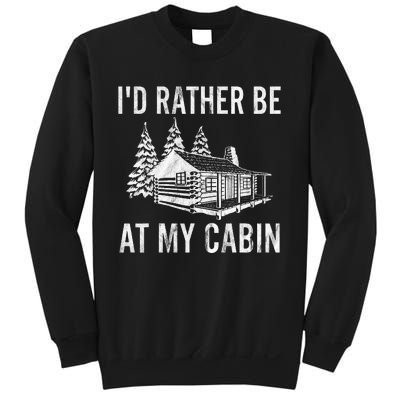 I'd Rather Be At My Cabin Mountain Vacation Camping Sweatshirt