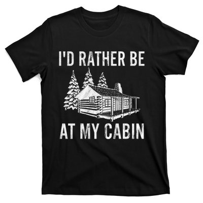 I'd Rather Be At My Cabin Mountain Vacation Camping T-Shirt