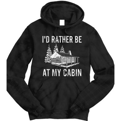 I'd Rather Be At My Cabin Mountain Vacation Camping Tie Dye Hoodie