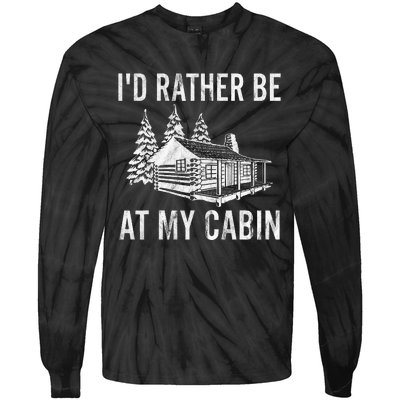 I'd Rather Be At My Cabin Mountain Vacation Camping Tie-Dye Long Sleeve Shirt