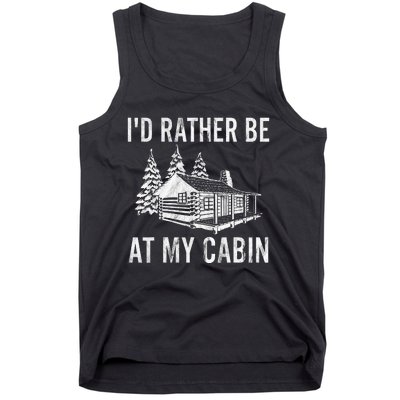 I'd Rather Be At My Cabin Mountain Vacation Camping Tank Top