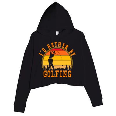 Id Rather Be Golfing Vintage Retro Style Golf Lovers Cute Gift Crop Fleece Hoodie