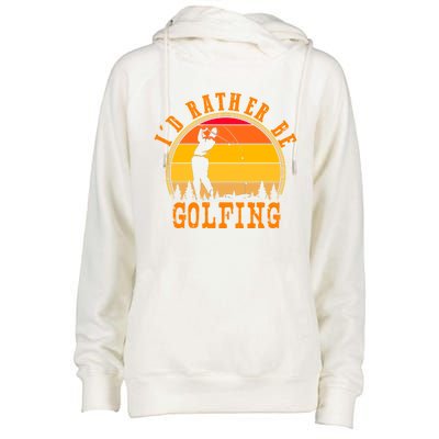 Id Rather Be Golfing Vintage Retro Style Golf Lovers Cute Gift Womens Funnel Neck Pullover Hood