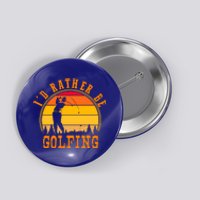 Id Rather Be Golfing Vintage Retro Style Golf Lovers Cute Gift Button