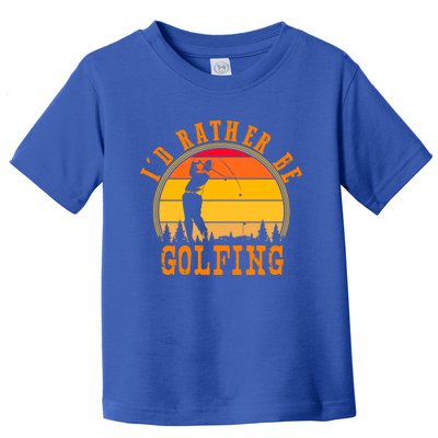 Id Rather Be Golfing Vintage Retro Style Golf Lovers Cute Gift Toddler T-Shirt