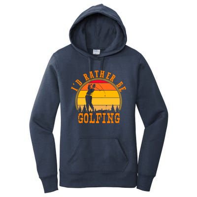 Id Rather Be Golfing Vintage Retro Style Golf Lovers Cute Gift Women's Pullover Hoodie