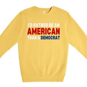 Id Rather Be An American Than A Democrat Trump 2024 Premium Crewneck Sweatshirt