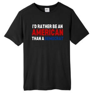 Id Rather Be An American Than A Democrat Trump 2024 Tall Fusion ChromaSoft Performance T-Shirt