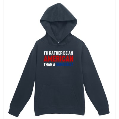 Id Rather Be An American Than A Democrat Trump 2024 Urban Pullover Hoodie