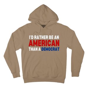 Id Rather Be An American Than A Democrat Trump 2024 Hoodie