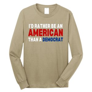 Id Rather Be An American Than A Democrat Trump 2024 Long Sleeve Shirt