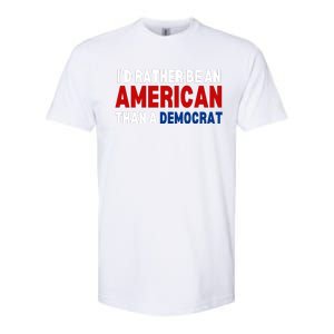 Id Rather Be An American Than A Democrat Trump 2024 Softstyle CVC T-Shirt