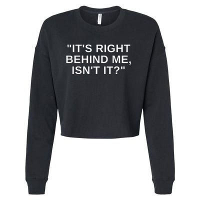 Its Right Behind Me Isnt It Funny Paranormal Ghost Hunting Cropped Pullover Crew