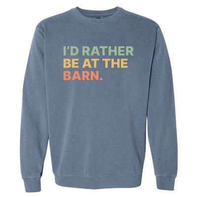 I'd Rather Be At The Barn Funny Horse Lover Garment-Dyed Sweatshirt