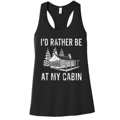 I'd Rather Be At My Cabin Mountain Cabin Vacation Camping Women's Racerback Tank