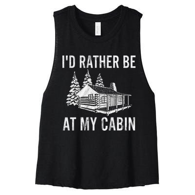 I'd Rather Be At My Cabin Mountain Cabin Vacation Camping Women's Racerback Cropped Tank