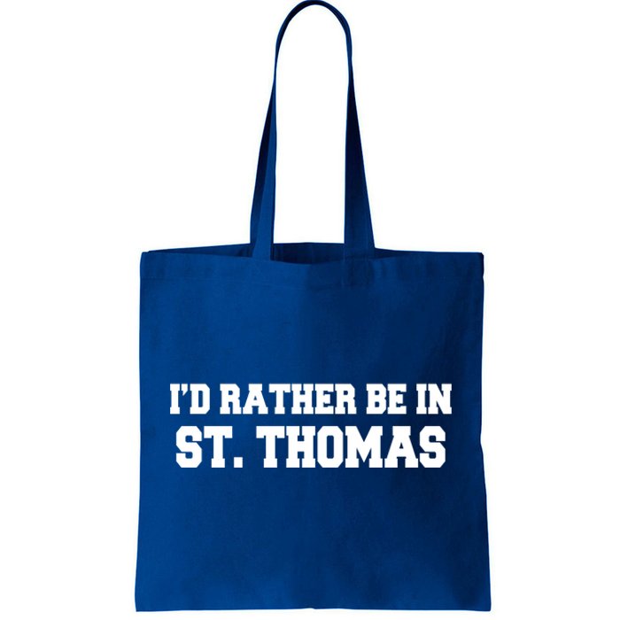 ID Rather Be In Saint St Thomas Caribbean Vacation Travel Cute Gift Tote Bag