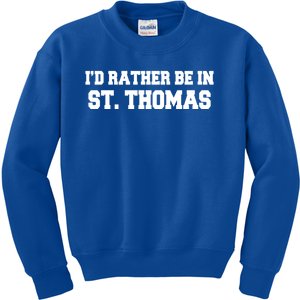 ID Rather Be In Saint St Thomas Caribbean Vacation Travel Cute Gift Kids Sweatshirt