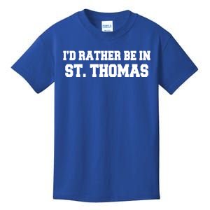 ID Rather Be In Saint St Thomas Caribbean Vacation Travel Cute Gift Kids T-Shirt