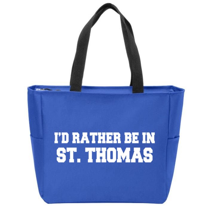 ID Rather Be In Saint St Thomas Caribbean Vacation Travel Cute Gift Zip Tote Bag