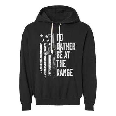 ID Rather Be At The Gun Range Usa Flag Funny Guns Joke Garment-Dyed Fleece Hoodie