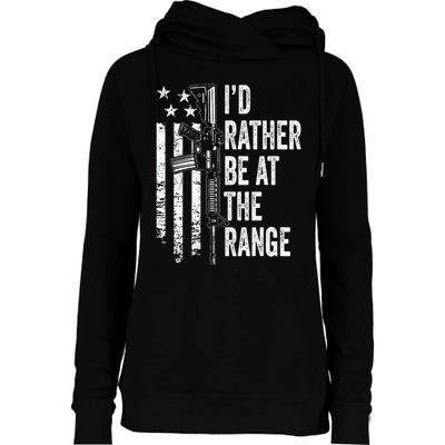 ID Rather Be At The Gun Range Usa Flag Funny Guns Joke Womens Funnel Neck Pullover Hood