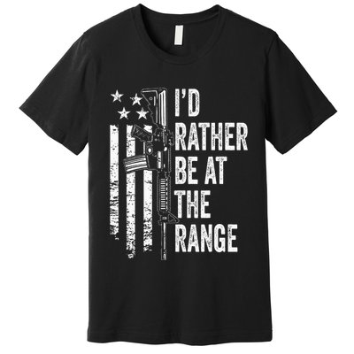 ID Rather Be At The Gun Range Usa Flag Funny Guns Joke Premium T-Shirt
