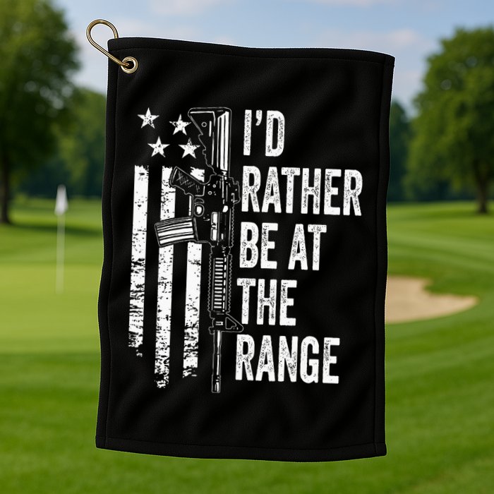 ID Rather Be At The Gun Range Usa Flag Funny Guns Joke Golf Towel