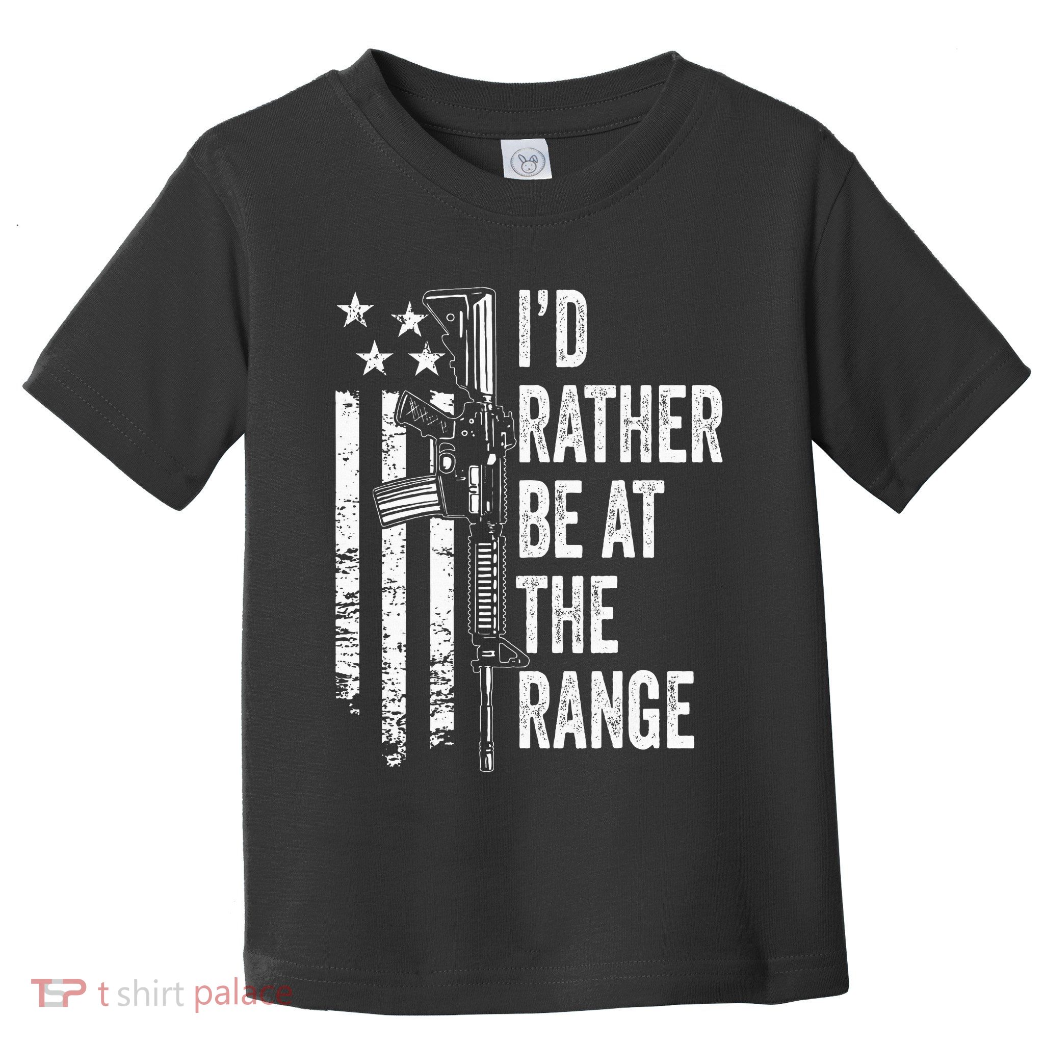 ID Rather Be At The Gun Range Usa Flag Funny Guns Joke Toddler T-Shirt