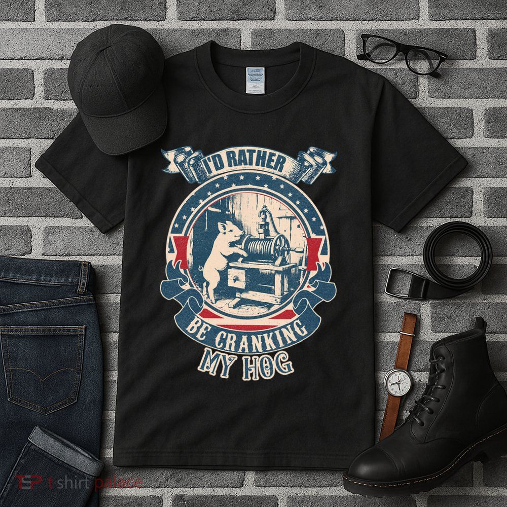 ID Rather Be Cranking My Hog Tall T-Shirt