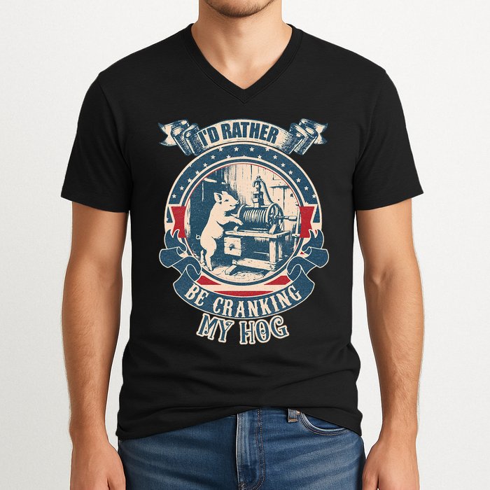 ID Rather Be Cranking My Hog V-Neck T-Shirt