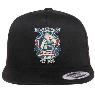 ID Rather Be Cranking My Hog Flatbill Hat