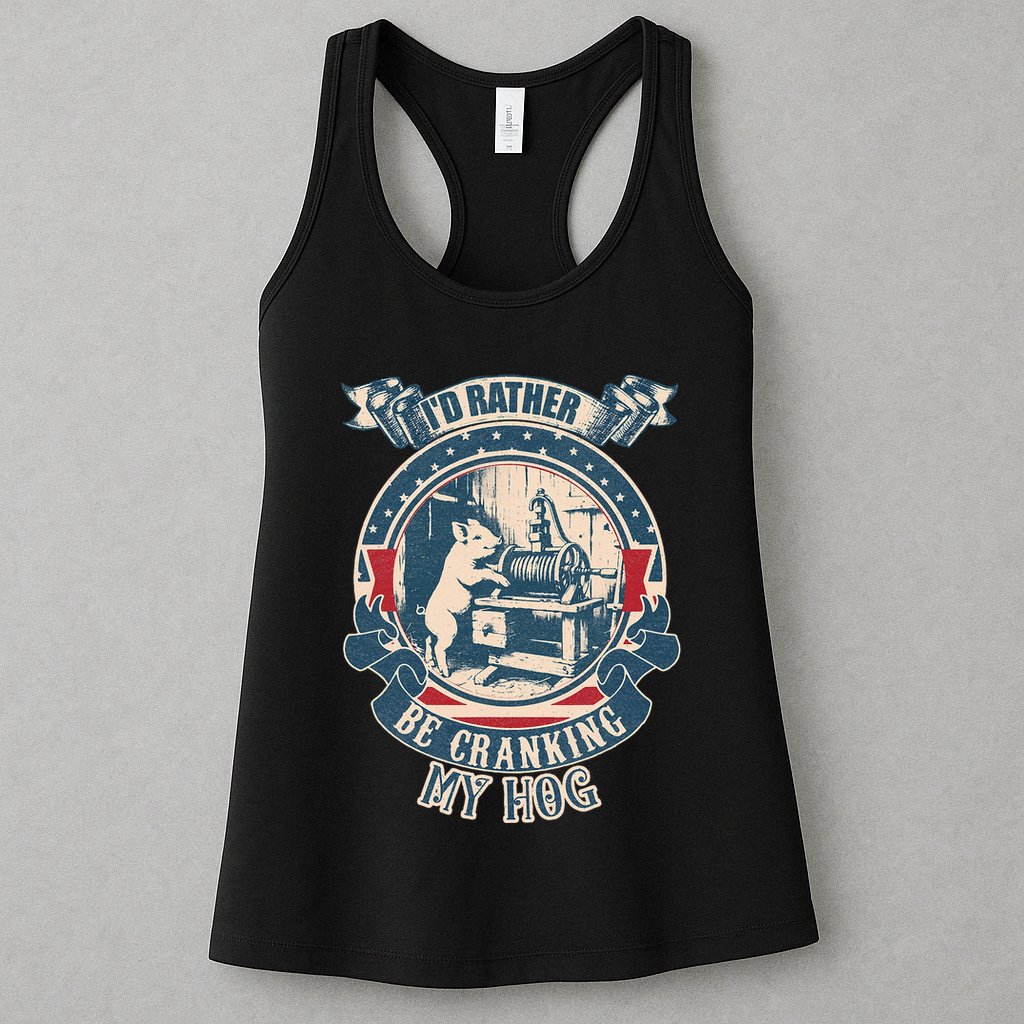 ID Rather Be Cranking My Hog Womens Tank Top