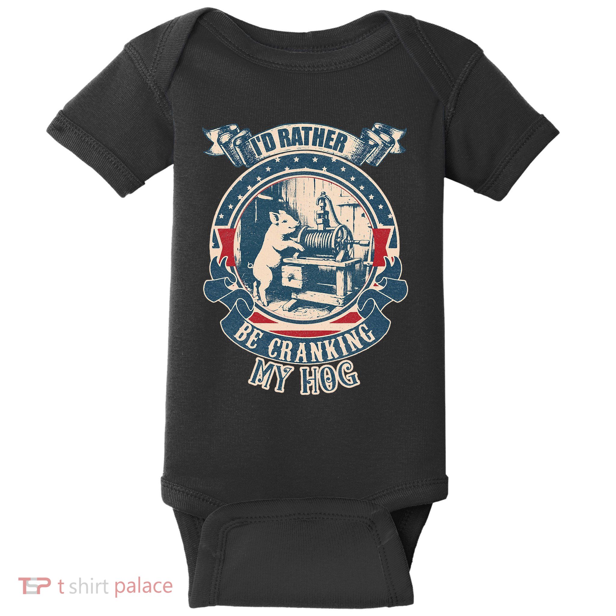 ID Rather Be Cranking My Hog Baby Bodysuit