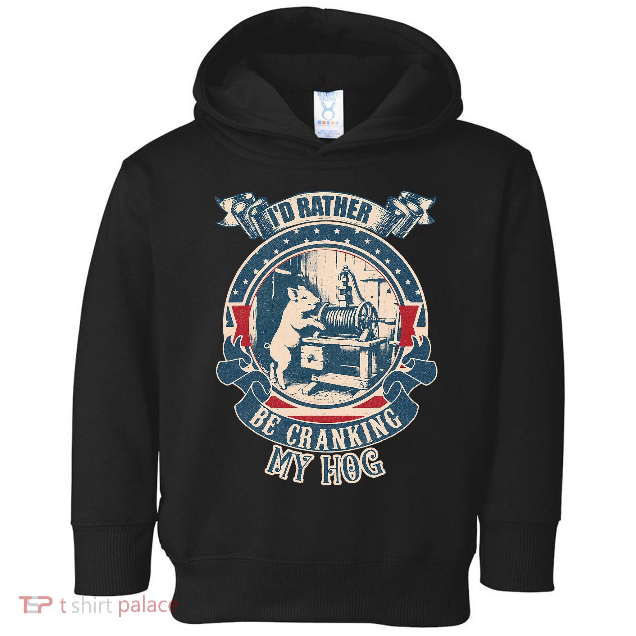 ID Rather Be Cranking My Hog Toddler Hoodie