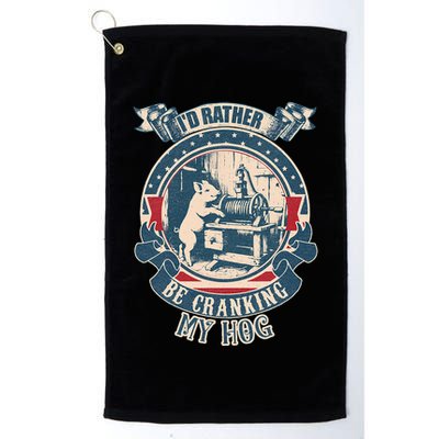 ID Rather Be Cranking My Hog Golf Towel