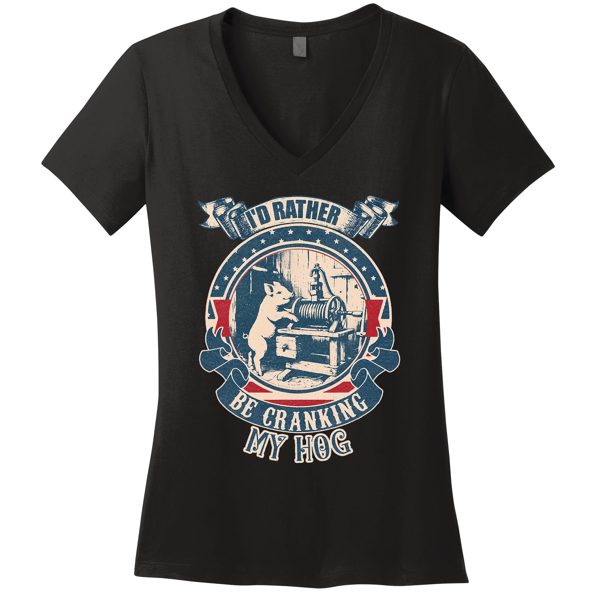 ID Rather Be Cranking My Hog Women's V-Neck T-Shirt
