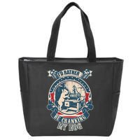 ID Rather Be Cranking My Hog Zip Tote Bag