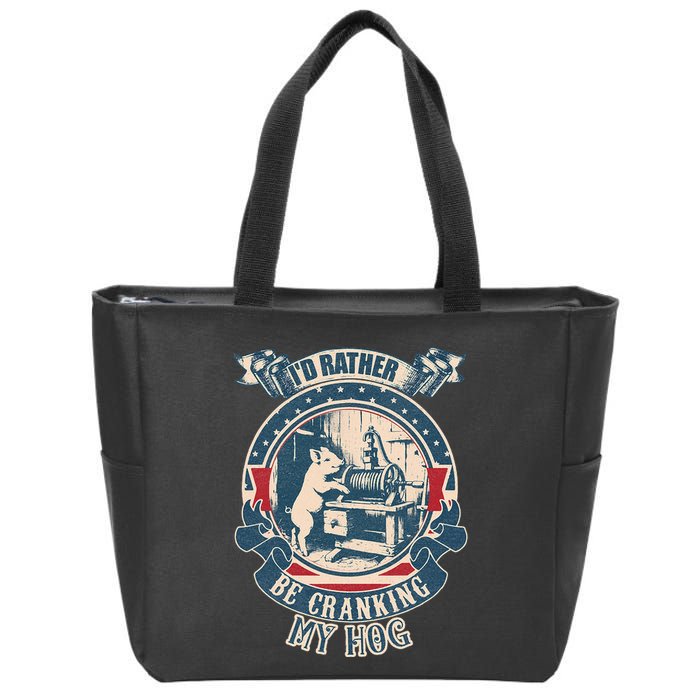 ID Rather Be Cranking My Hog Zip Tote Bag