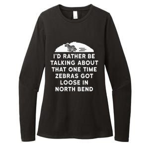 Id Rather Be Talking About Zebras Got Loose In North Bend Womens CVC Long Sleeve Shirt