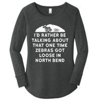 Id Rather Be Talking About Zebras Got Loose In North Bend Women's Perfect Tri Tunic Long Sleeve Shirt