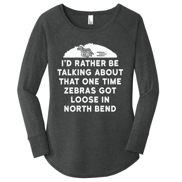 Id Rather Be Talking About Zebras Got Loose In North Bend Women's Perfect Tri Tunic Long Sleeve Shirt