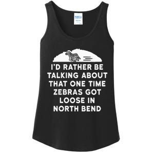 Id Rather Be Talking About Zebras Got Loose In North Bend Ladies Essential Tank