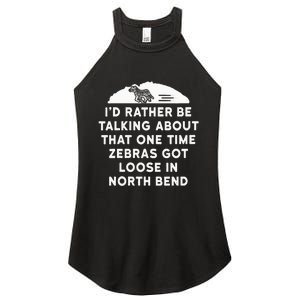 Id Rather Be Talking About Zebras Got Loose In North Bend Women's Perfect Tri Rocker Tank