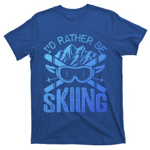 Id Rather Be Skiing Funny Gift Skater Sports Wear Gift T-Shirt