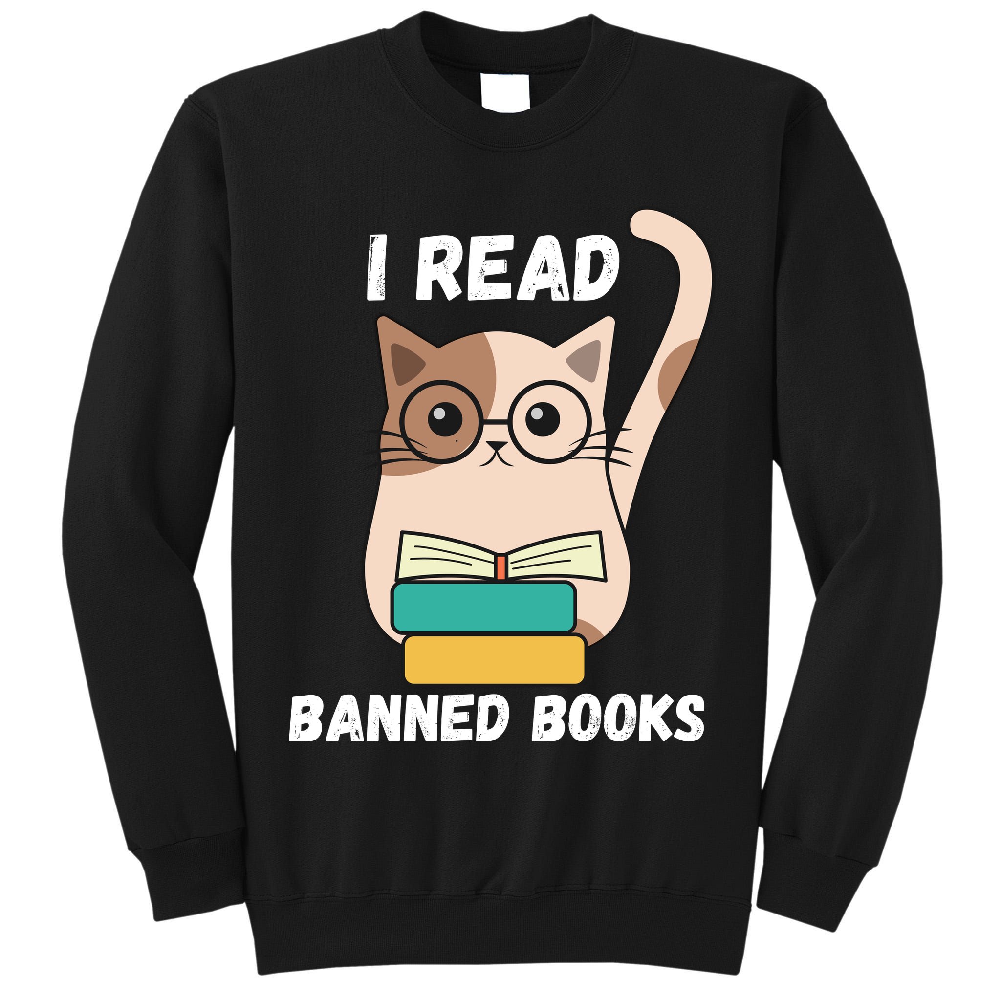 I Read Banned Books Tall Sweatshirt