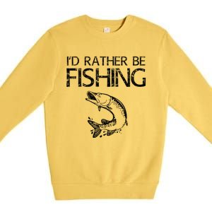 ID Rather Be Fishing Funny Gift Fisher Gift Premium Crewneck Sweatshirt