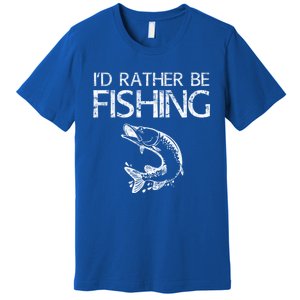 ID Rather Be Fishing Funny Gift Fisher Gift Premium T-Shirt